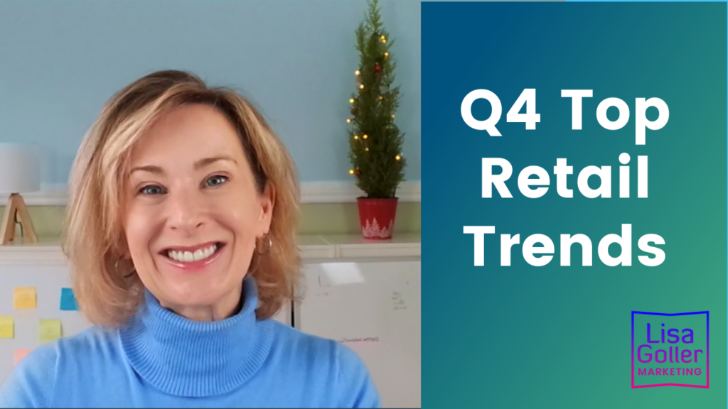 Q4 2024 Top Retail Trends – VIDEO – Lisa Goller Marketing | Strategy ...