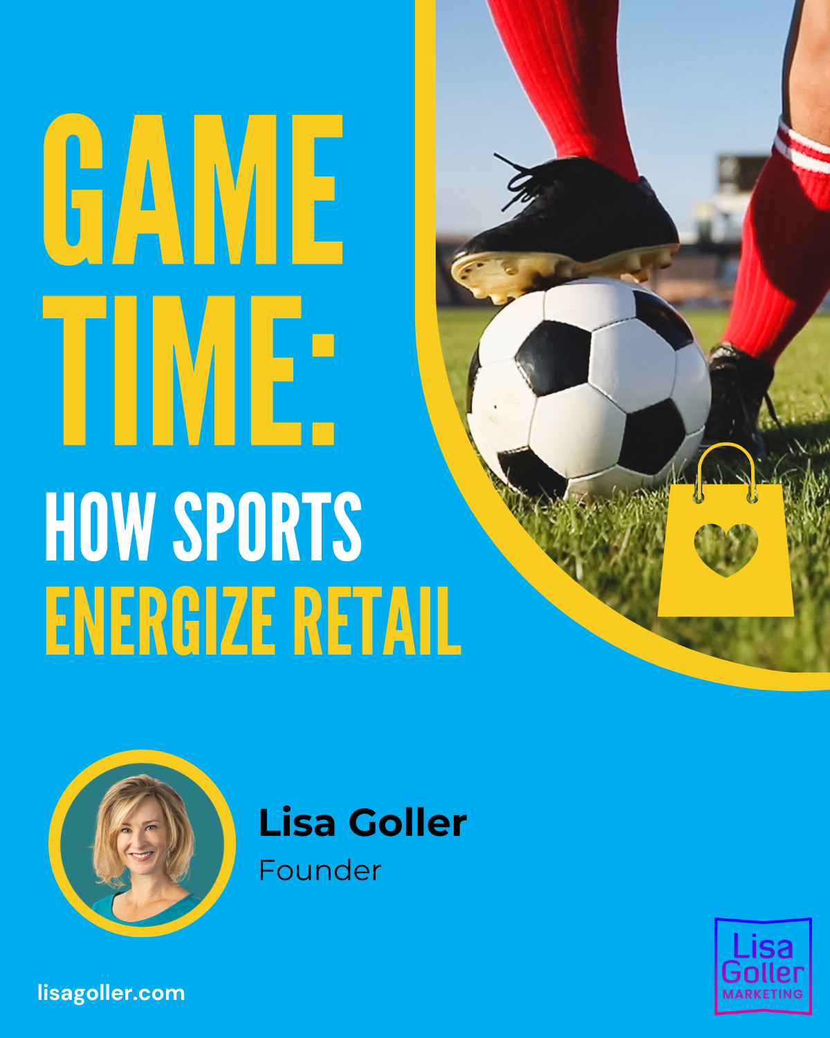 Game Time 2026. How Sports Energize Retail. Lisa Goller Marketing. lisagoller.com1
