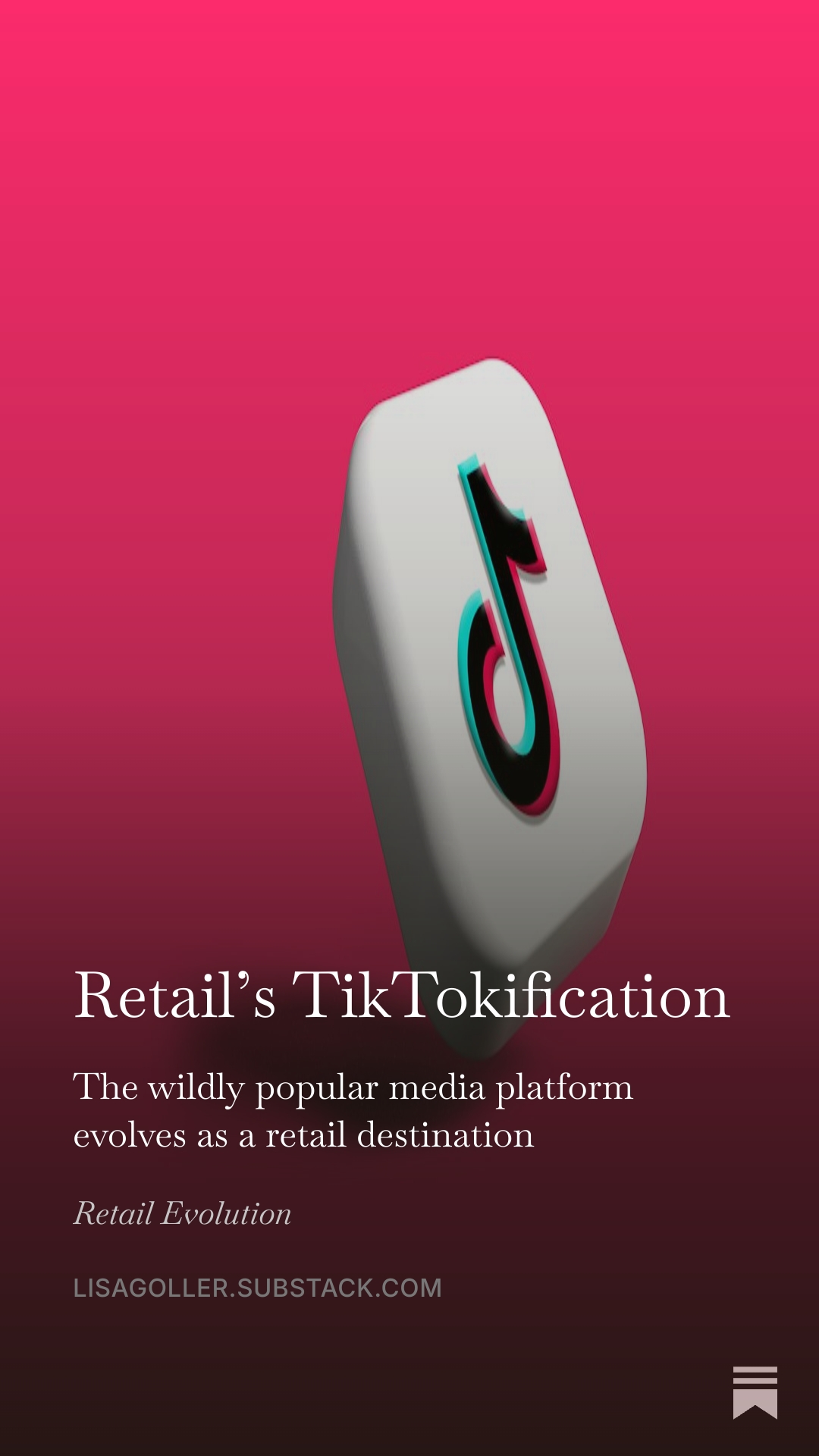 Retail's TikTokification. Lisa Goller Marketing. lisagoller.com
