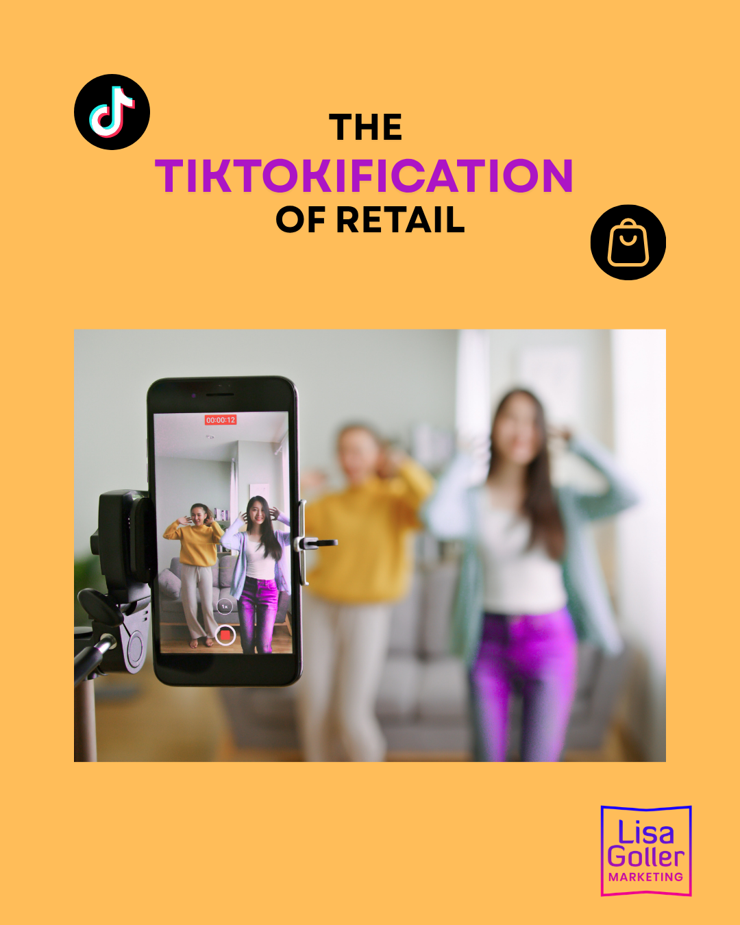 The TikTokification of Retail. Lisa Goller Marketing. lisagoller.com1